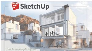 Tải Sketchup 2022 Full Crack vĩnh viễn | Hướng dẫn chi tiết – Tải Nhanh Miễn Phí